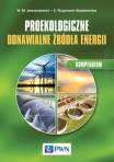 Proekologiczne odnawialne źródła energii. Kompendium
