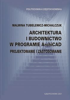 Architektura i budownictwo w programie ArchiCAD. Projektowanie i zastosowanie