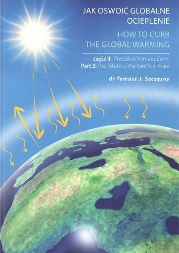 Jak Oswoić Globalne Ocieplenie. Część 2: Przyszłość Klimatu Ziemi