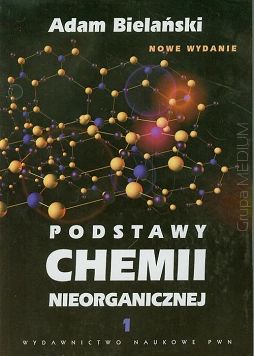 Podstawy chemii nieorganicznej. Tom 1