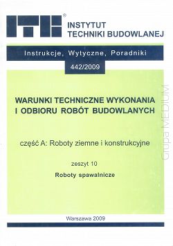 442/2009 Część A: roboty ziemne i konstrukcyjne. Zeszyt 10. Roboty spawalnicze