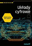 Elektronika bez oporu. Układy cyfrowe