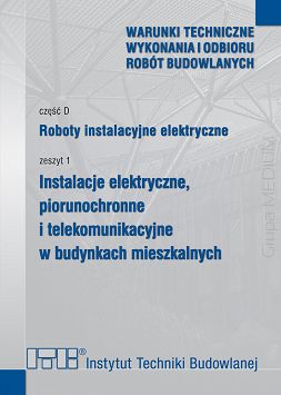 D1/2024 Część D: Roboty instalacyjne elektryczne, zeszyt 1: Instalacje elektryczne, piorunochronne i telekomunikacyjne w budynkach mieszkalnych