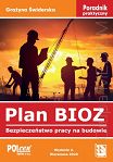 Plan BIOZ. Bezpieczeństwo pracy na budowie - poradnik praktyczny - 2020 r.