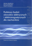 Podstawy badań obwodów elektrycznych i elektromagnetycznych dla mechaników