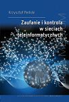 Zaufanie i kontrola w sieciach teleinformatycznych