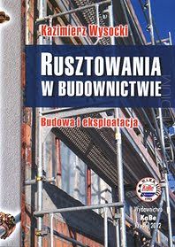 Rusztowania w budownictwie. Budowa i eksploatacja