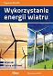 Wykorzystanie energii wiatru Wiatraki Farmy wiatrowe + e-book wyciąg z ustawy OZE