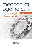 Mechanika ogólna Tom 1 Statyka i kinematyka