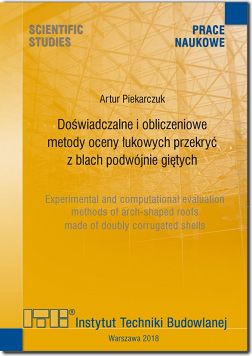 Doświadczalne i obliczeniowe metody oceny łukowych przekryć z blach podwójnie giętych