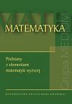 Matematyka. Podstawy z elementami matematyki wyższej