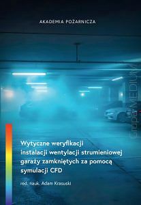 Wytyczne weryfikacji instalacji wentylacji strumieniowej garaży zamkniętych za pomocą symulacji CFD