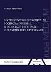 Bezpieczeństwo funkcjonalne i ochrona informacji w obiektach i systemach infrastruktury krytycznej