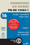 Komentarz do normy PN_EN 12464-1. Światło i oświetlenie miejsc pracy. Część 1. Miejsca pracy we wnętrzach. Wydanie z SUPLEMENTEM 2015  K SEP-E-0007ebook PDF