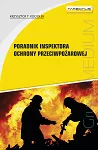 Poradnik inspektora ochrony przeciwpożarowej  wyd. XVI, 02/2024