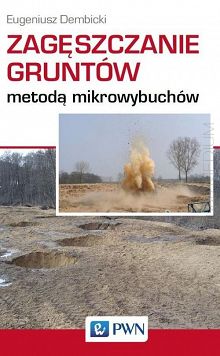 Zagęszczanie gruntów metodą mikrowybuchów 