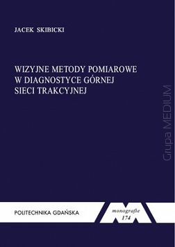 Wizyjne metody pomiarowe w diagnostyce górnej sieci trakcyjnej