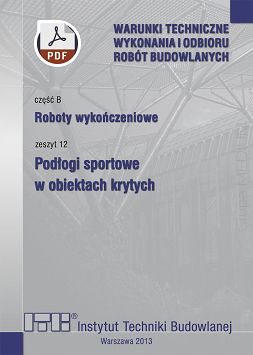 B12/2013 Część B: Roboty wykończeniowe, zeszyt 12: Podłogi sportowe w obiektach krytych ebook PDF