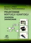 Projektowanie wentylacji i klimatyzacji. Zagadnienia zaawansowane