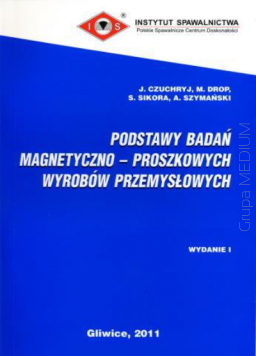 Podstawy badań magnetyczno-proszkowych wyrobów przemysłowych