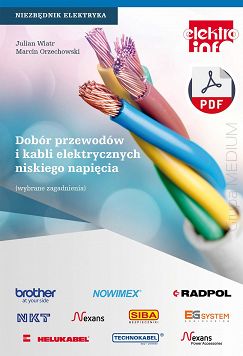 Dobór przewodów i kabli elektrycznych niskiego napięcia. Wybrane zagadnienia. Niezbędnik elektryka ebook PDF