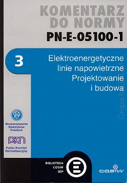 Komentarz do normy PN-E-05100-1 Elektroenergetyczne linie napowietrzne. Projektowanie i budowa K-SEP-E-0002 ebook PDF