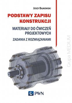 Podstawy zapisu konstrukcji. Materiały do ćwiczeń projektowych. Zadania z rozwiązaniami