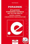 Wyłączniki wysokiego napięcia od 72,5 do 800 kV. Rozwój, budowa i właściwości eksploatacyjne. Poradnik ebook PDF