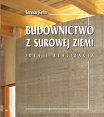 Budownictwo z surowej ziemi. Idea i realizacja