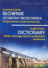 Słownik ochrony środowiska gospodarka wodnościekowa angielsko-polski