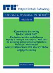 462/2011 Komentarz do normy PN-EN 14909:2007. Elastyczne wyroby wodochronne. Wyroby z tworzyw sztucznych i kauczuku do poziomej izolacji przeciwwilgociowej. Definicje i właściwości wraz z zaleceniami ITB dla wyrobów objętych normą. Poradnik