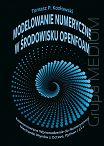 Modelowanie numeryczne w środowisku OpenFOAM. Zaawansowane wprowadzenie do numerycznej mechaniki płynów z Octave, Python i C++