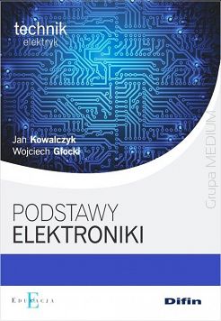 Podstawy elektroniki. Technik elektryk