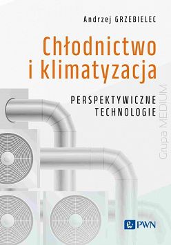 Chłodnictwo i klimatyzacja. Perspektywiczne technologie