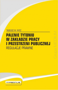 Palenie tytoniu w zakładzie pracy i przestrzeni publicznej. Regulacje prawne