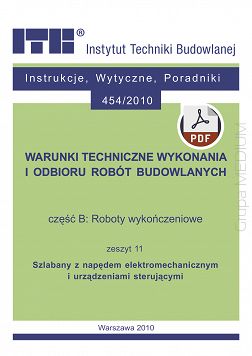 B11/2010, 454/2010 Część B: Roboty wykończeniowe, zeszyt 11: Szlabany z napędem elektromechanicznym i urządzeniami sterującymi ebook PDF