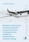 Metodyka modelowania strumieni pasażerów w porcie lotniczym z uwzględnieniem wydajności, bezpieczeństwa i poziomu obsługi