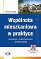 Wspólnota mieszkaniowa w praktyce Powstanie - funkcjonowanie - dokumentacja (z suplementem elektronicznym)