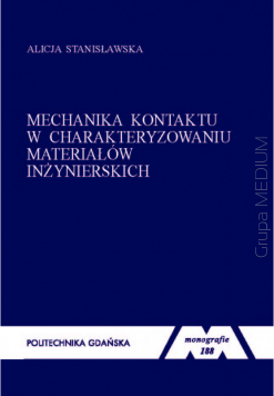 Mechanika kontaktu w charakteryzowaniu materiałów inżynierskich