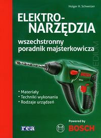 Elektronarzędzia. Wszechstronny poradnik majsterkowicza