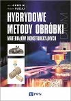 Hybrydowe metody obróbki materiałów konstrukcyjnych