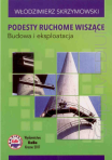 Podesty ruchome wiszące. Budowa i eksploatacja