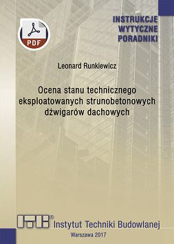 367/2017 Ocena stanu technicznego eksploatowanych strunobetonowych dźwigarów dachowych. Wytyczne ebook PDF