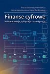 Finanse cyfrowe. Informatyzacja, cyfryzacja i danetyzacja