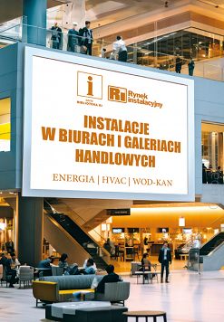 Instalacje w biurach i galeriach handlowych Energia | HVAC | Wod-Kan