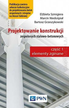 Projektowanie konstrukcji zespolonych stalowo-betonowych część 1. elementy zginane