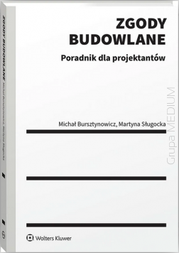 Zgody budowlane. Poradnik dla projektantów