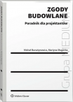 Zgody budowlane. Poradnik dla projektantów