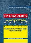 Hydraulika do poćwiczenia. Przepływy w przewodach ciśnieniowych