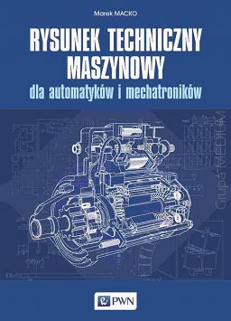 Rysunek techniczny maszynowy dla automatyków i mechatroników